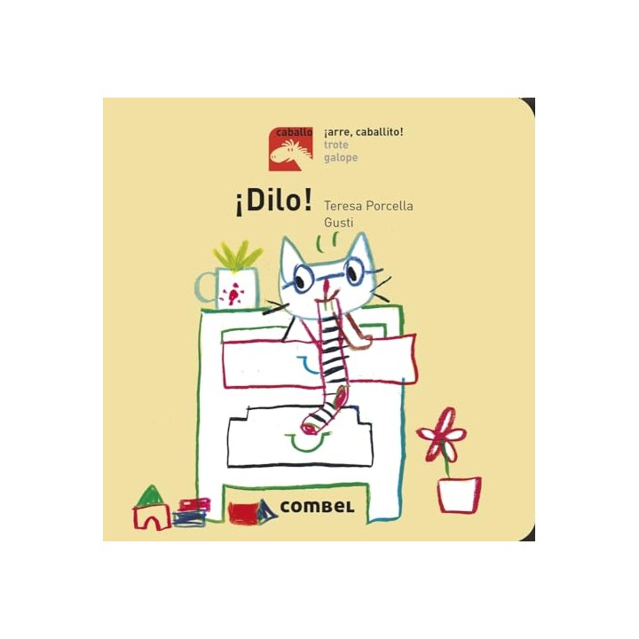 ¡Dilo! ¡Arre, caballito! trote galope.